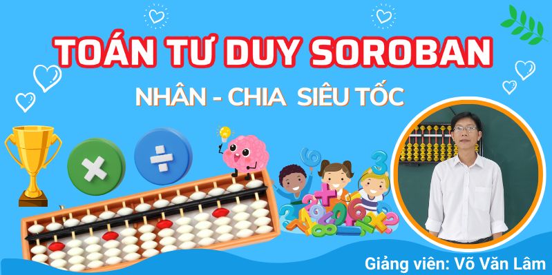 Toán Tư Duy Soroban - Nhân Chia Siêu Tốc